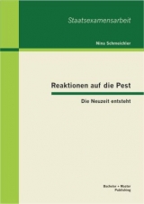 Reaktionen auf die Pest: Die Neuzeit entsteht - Nina Schmeichler