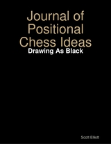 Journal of Positional Chess Ideas: Drawing As Black -  Scott Elliott