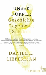 Unser K&ouml;rper - Daniel E. Lieberman