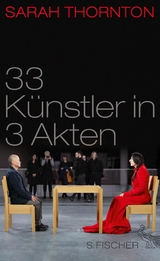 33 K&uuml;nstler in 3 Akten - Sarah Thornton