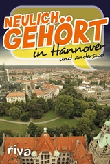 Neulich geh&ouml;rt in Hannover -  riva Verlag