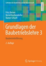 Grundlagen der Baubetriebslehre 3 - Fritz Berner, Bernd Kochend&ouml;rfer, Rainer Schach