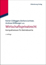 Wirtschaftsprivatrecht - Rainer Gildeggen, Tobias Br&ouml;nneke, Barbara Lorinser, Simone Harriehausen, Andreas Willburger, Claudius Eisenberg, Ulrich Jautz, Klaus-Peter Reuthal, Ralph Schmitt, Kerstin Schweizer, Anusch Tavakoli, Brigitte Th&auml;le, Barbara Tybussek, Matthias Lehr