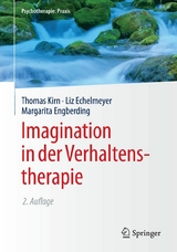 Imagination in der Verhaltenstherapie - Thomas Kirn, Liz Echelmeyer, Margarita Engberding