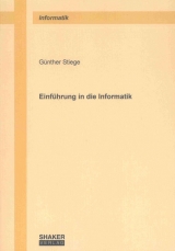 Einf&uuml;hrung in die Informatik - G&uuml;nther Stiege