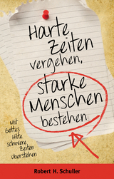Harte Zeiten vergehen, starke Menschen bestehen - Robert Harold Schuller