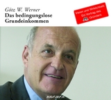 Das Bedingungslose Grundeinkommen (Sonderausgabe) - G&ouml;tz W. Werner