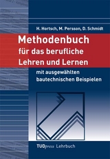 Methodenbuch f&uuml;r das berufliche Lehren und Lernen - Hanno Hortsch, Mats Persson, David Schmidt