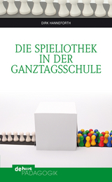 Die Spieliothek in der Ganztagsschule - Dirk Hanneforth