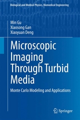 Microscopic Imaging Through Turbid Media - Min Gu, Xiaosong Gan, Xiaoyuan Deng