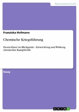 Chemische Kriegsf&uuml;hrung -  Franziska Hofmann