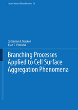 Branching Processes Applied to Cell Surface Aggregation Phenomena - Catherine A. Macken, Alan S. Perelson