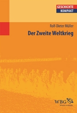 Der Zweite Weltkrieg - Rolf-Dieter M&uuml;ller