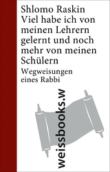 Viel habe ich von meinen Lehrern gelernt und noch mehr von meinen Sch&uuml;lern - Shlomo Raskin