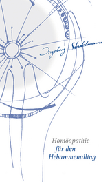 Hom&ouml;opathie f&uuml;r den Hebammenalltag - Ingeborg Stadelmann