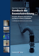 Handbuch der Bauwerkstrocknung. - J&uuml;rgen Knaut, Alexander Berg