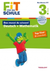 Fit f&uuml;r die Schule: Das musst du  wissen! Deutsch + Mathematik  3. Klasse - Sonja Reichert, Andrea Essers