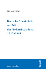 Deutsche Orientalistik zur Zeit des Nationalsozialismus 1933-45 - Ekkehard Ellinger