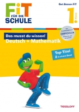 Fit f&uuml;r die Schule: Das musst du wissen! Deutsch + Mathematik 1. Klasse - Sonja Reichert, Kirstin Gramowski