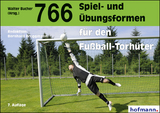 766 Spiel- und Übungsformen für den Fußball-Torhüter - Bucher, Walter