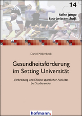 Gesundheitsf&ouml;rderung im Setting Universit&auml;t - Daniel M&ouml;llenbeck