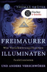 Freimaurer, Illuminaten und andere Verschw&ouml;rer - Thomas Gr&uuml;ter