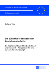 Die Zukunft der europaeischen Kapitalmarktaufsicht - Stefanie Volz