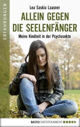 Allein gegen die Seelenf&auml;nger -  Lea Saskia Laasner,  Hugo Stamm
