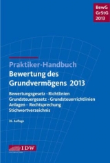 Praktiker-Handbuch Bewertung des Grundvermögens 2013: BewG * GrStG 2013 - 