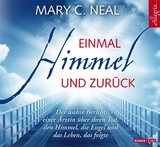 Einmal Himmel und zur&uuml;ck - Mary C. Neal