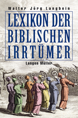 Lexikon der biblischen Irrt&uuml;mer - Walter-J&ouml;rg Langbein