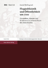 Flugpublizistik und &Ouml;ffentlichkeit um 1700 - Daniel Bellingradt