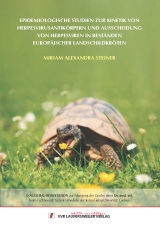 EPIDEMIOLOGISCHE STUDIEN ZUR KINETIK VON HERPESVIRUSANTIK&Ouml;RPERN UND AUSSCHEIDUNG VON HERPESVIREN IN BEST&Auml;NDEN EUROP&Auml;ISCHER LANDSCHILDKR&Ouml;TEN - Miriam Alexandra Steiner