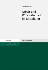 Arbeit und Willensfreiheit im Mittelalter - Verena Postel