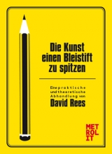 Die Kunst einen Bleistift zu spitzen - David Rees