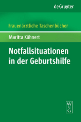 Notfallsituationen in der Geburtshilfe - Maritta K&uuml;hnert