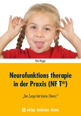 Neurofunktions!therapie in der Praxis (NF!T&reg;) - Elke Rogge