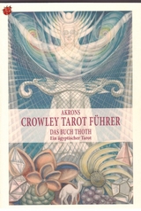 Akrons Crowley Tarot Führer Band II - Akron (Frey), Charles F.