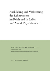 Ausbildung und Verbreitung des Lehnswesens im Reich und in Italien im 12. und 13. Jahrhundert - 