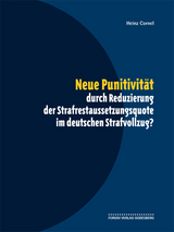 Neue Punitivit&auml;t durch Reduzierung der Strafrestaussetzungsquote im deutschen Strafvollzug? - Heinz Cornel