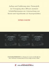 Aufbau und Etablierung eines Tiermodells zur Erzeugung eines diffusen axonalen Sch&auml;delhirntraumas zur Untersuchung von Xenon und Hypothermie als Neuroprotektiva - Sonja Galow