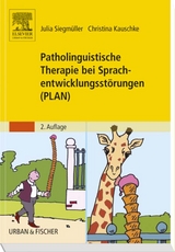 Patholinguistische Therapie bei Sprachentwicklungsst&ouml;rungen (PLAN) - Julia Siegm&uuml;ller, Christina Kauschke