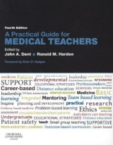 A Practical Guide for Medical Teachers - Dent, John; Harden, Ronald M