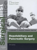 Hepatobiliary and Pancreatic Surgery - Print and E-Book - Garden, O. James; Parks, Rowan W