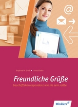 Freundliche Gr&uuml;&szlig;e / Freundliche Gr&uuml;&szlig;e - Gesch&auml;ftskorrespondenz wie sie sein sollte - Anita Gieske, Siegfried Gro&szlig;
