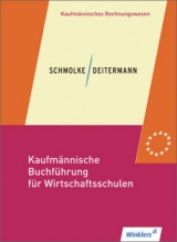 Kaufmännische Buchführung für Wirtschaftsschulen - Schmolke, Siegfried; Deitermann, Manfred; Flader, BjÃ¶rn; Stobbe, Susanne