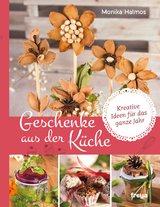 Geschenke aus der K&uuml;che - Monika Halmos