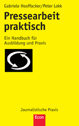 Pressearbeit praktisch - Gabriele Hooffacker, Peter Lokk