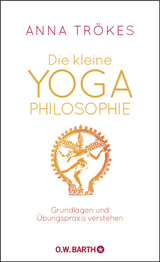 Die kleine Yoga-Philosophie - Anna Tr&ouml;kes