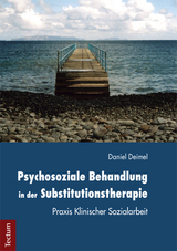 Psychosoziale Behandlung in der Substitutionstherapie - Daniel Deimel